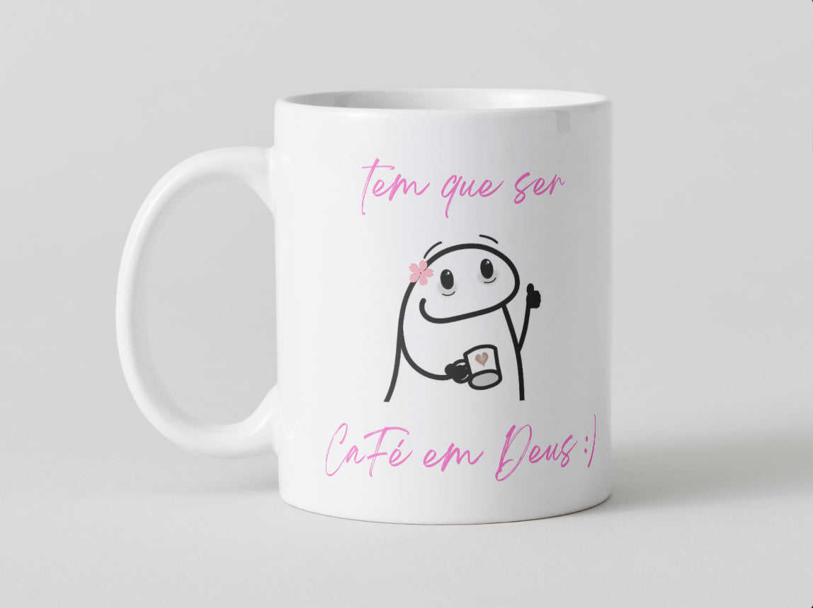 Effy Japan™ MUG TEM QUE SER CAFÉ EM DEUS